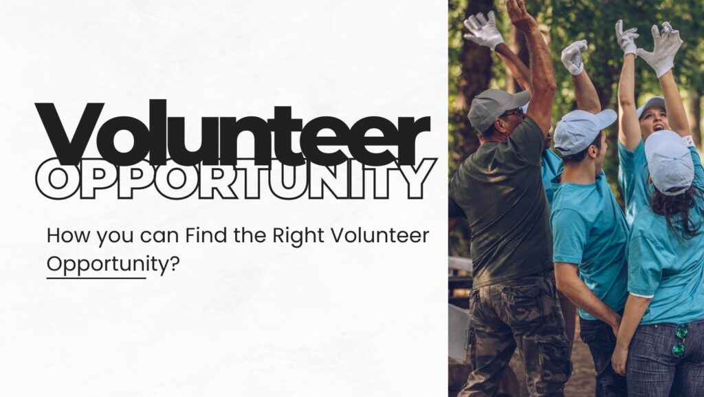 How you can Find the Right Volunteer Opportunity?
